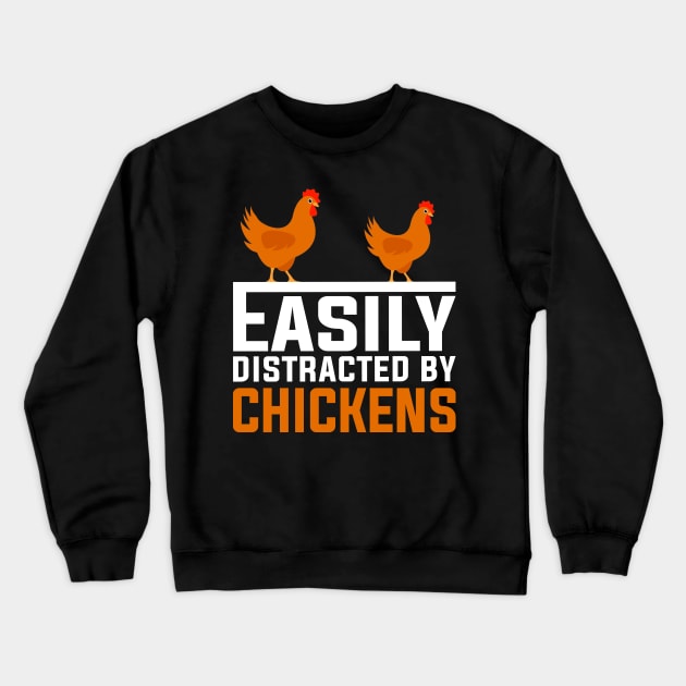 easily distracted by chickens Crewneck Sweatshirt by DragonTees